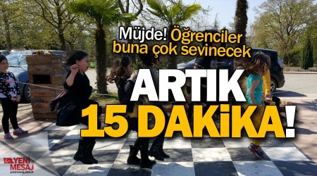 Teneffüsler artık 15 dakika