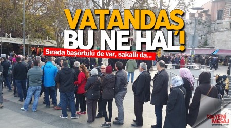 Vatandaş, bu ne hal! Başörtülü de var, sakallı da...
