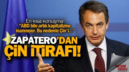 Zapatero: Yeni dünyanın lideri Çin