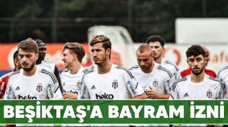 Beşiktaş'a bayram izni