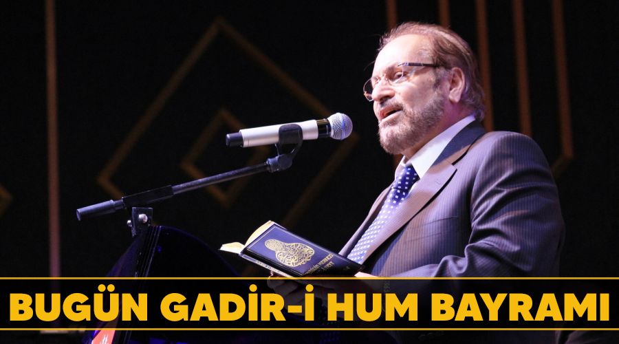 Bug�n Gadir-i Hum Bayram�