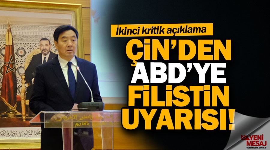 Çin'den ABD'yi Filistin uyarısı!