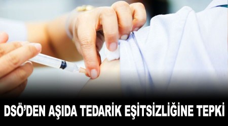 DSÖ'den aşıda tedarik eşitsizliğine tepki
