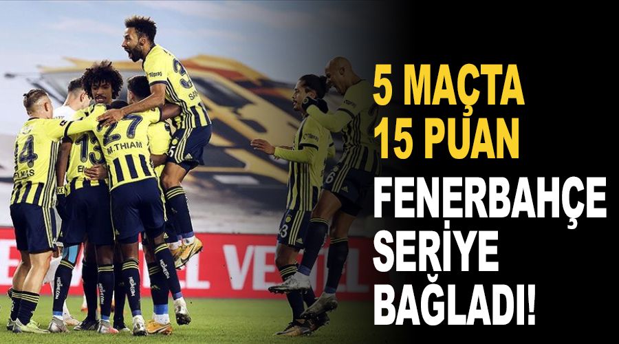 Fenerbahe seriye balad! 5 mata 15 puan