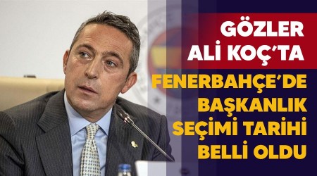 Fenerbahe'de bakanlk seimi tarihi belli oldu, gzler Ali Ko'ta