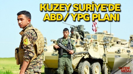 Kuzey Suriye’de ABD/YPG planı