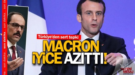 Macron iyice azıttı!