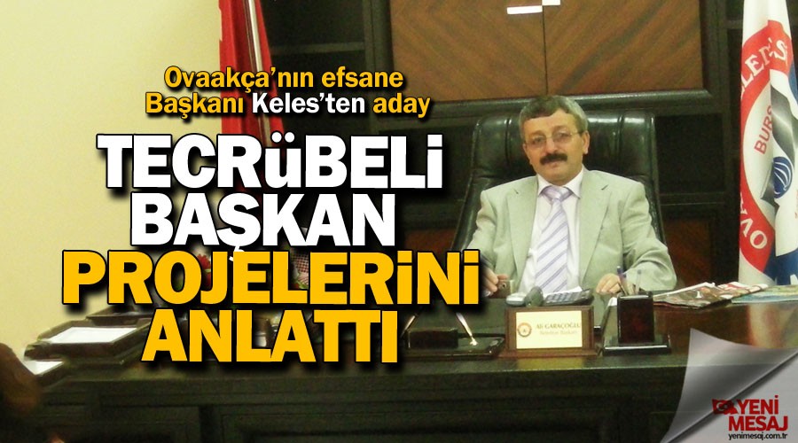 Tecrübeli başkan Garaçoğlu projelerini anlattı
