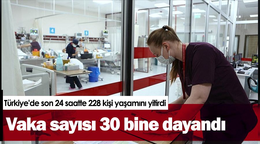 Vaka sayısı 30 bine dayandı