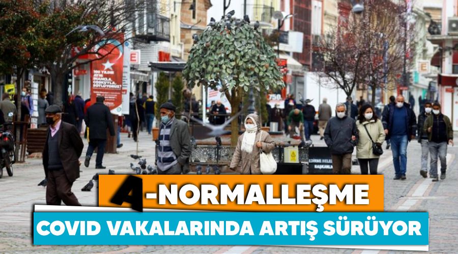 A-normalle�me, Covid vakalar�nda art�� s�r�yor