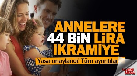 Annelere Müjde! 44 bin lira ikramiye