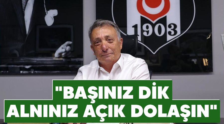 "Ba��n�z dik, aln�n�z a��k dola��n"