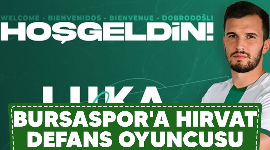 Bursaspor'a H�rvat defans oyuncusu