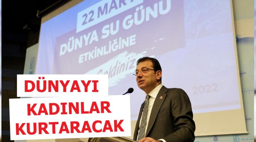 D�nyay� kad�nlar kurtaracak