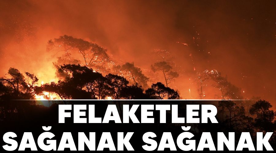 Felaketler sağanak sağanak