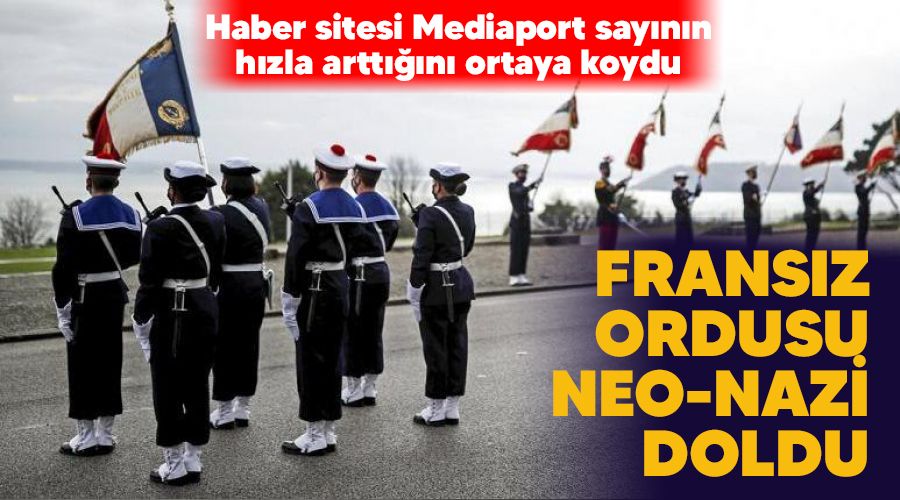 Frans�z ordusu Neo-Nazi doldu