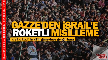 Gazze'den İsrail'e roketli misilleme