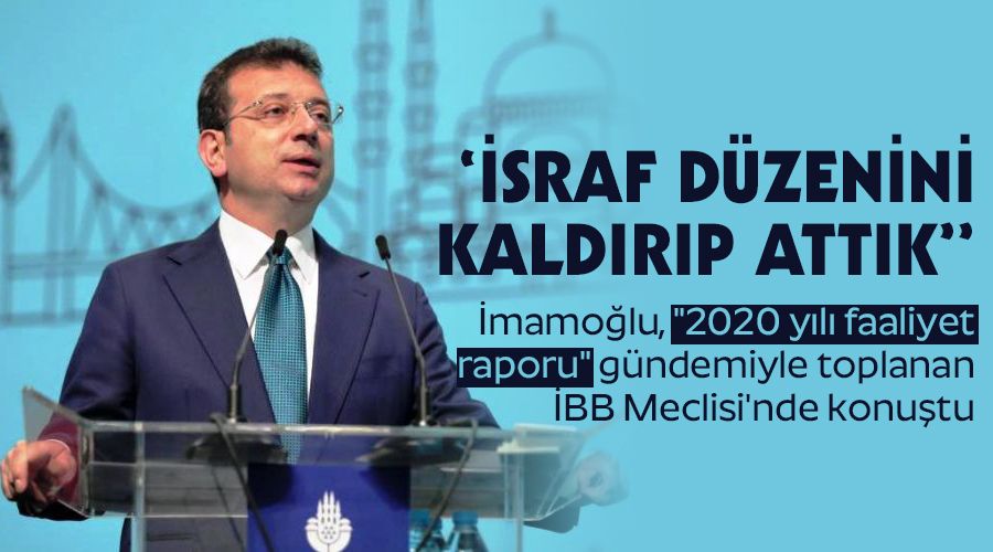 'İsraf düzenini kaldırıp attık'