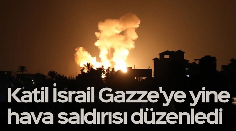 �srail  Gazze'ye yine hava sald�r�s� d�zenledi