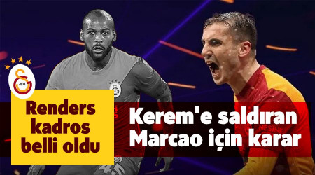 Kerem'e saldıran Marcao için karar