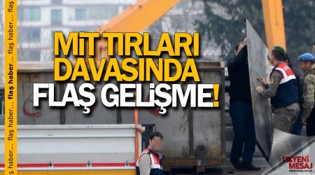 MİT tırları davasına ilişkin yeni iddianame