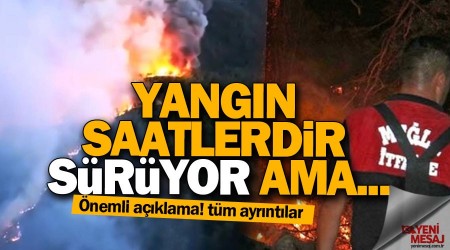 Muğla'daki yangın ile ilgili önemli gelişme