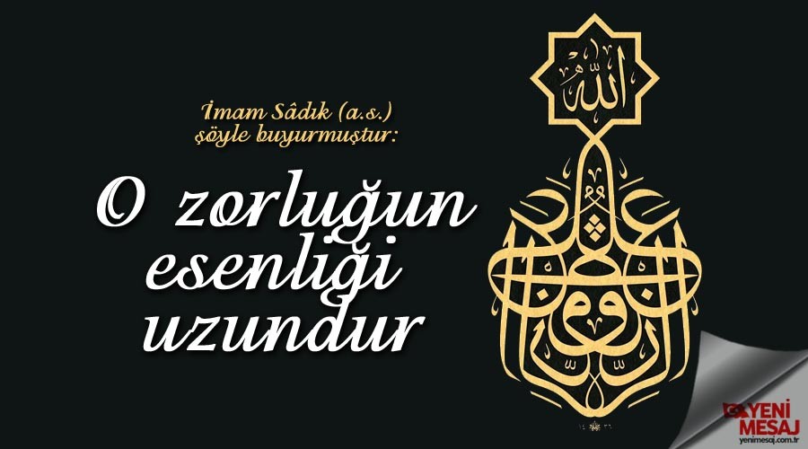 O zorluğun esenliği uzundur