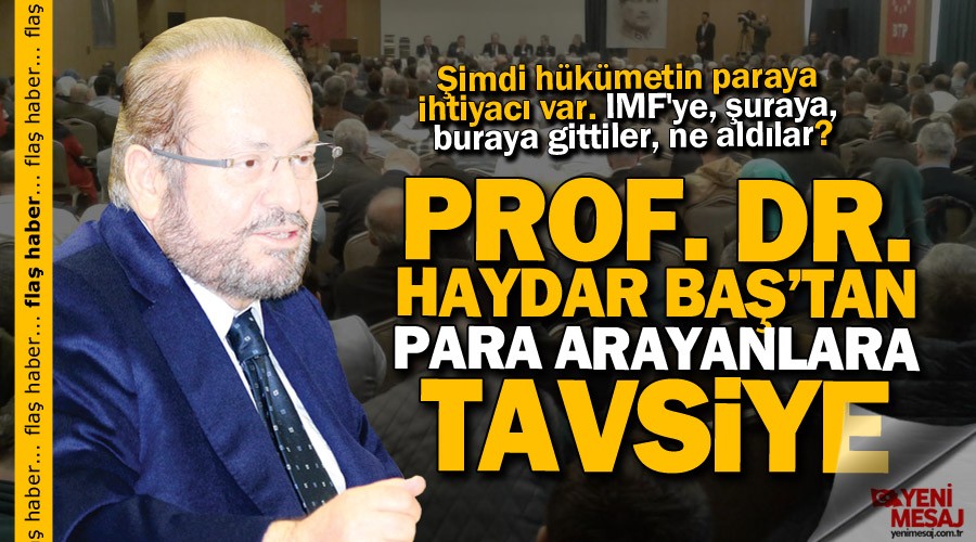 Prof. Dr. Haydar Ba�'tan 'para arayanlara' tavsiye!