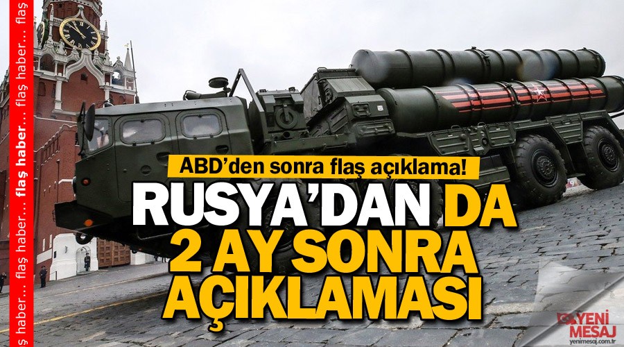 Rusya'dan flaş açıklama! Teslimat 2 ay sonra