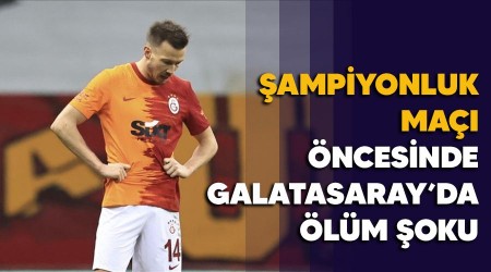 ampiyonluk ma ncesinde Galatasaray'da lm oku