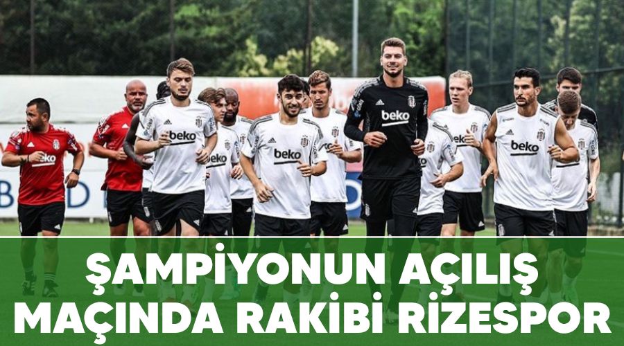 �ampiyonun a��l�� ma��nda rakibi Rizespor 