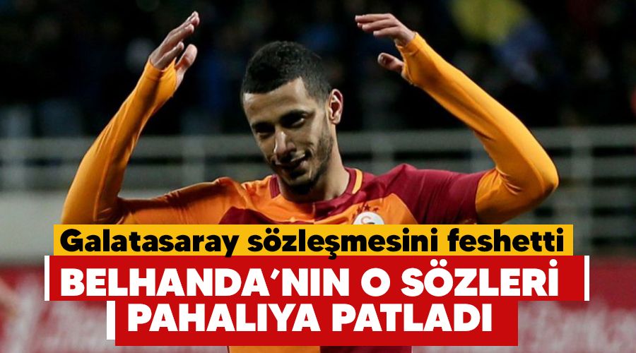 Şok! Belhanda'nın sözleşmesi feshedildi
