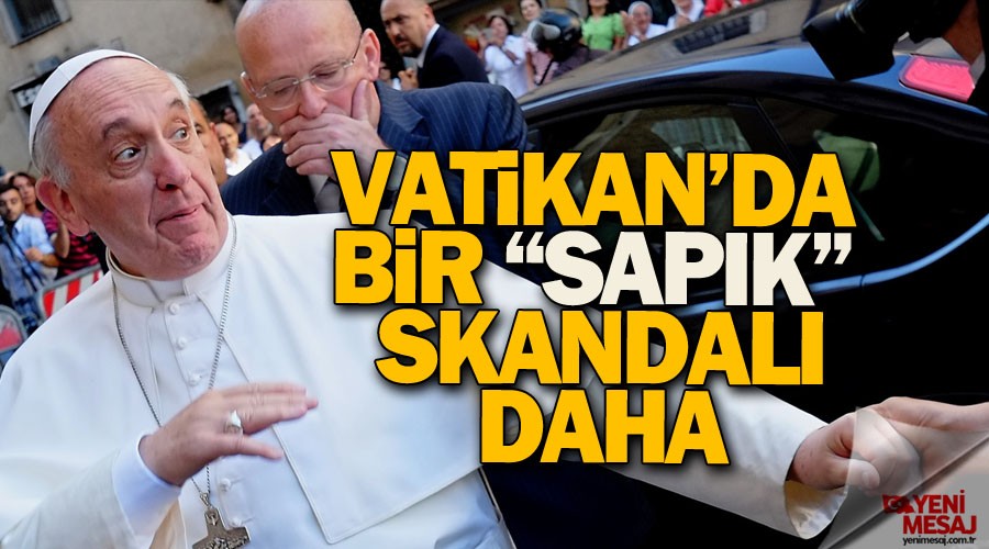 Vatikan'�n Paris B�y�kel�isi de 'sap�k' ��kt�