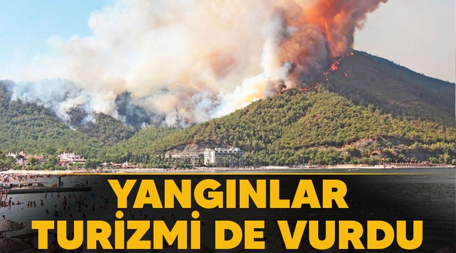 Yangınlar turizmi de vurdu