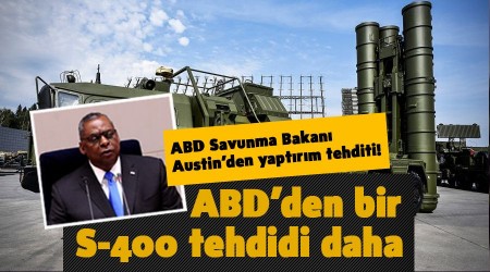 ABDden bir S-400 tehdidi daha