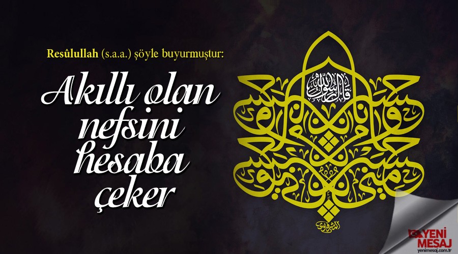 Akıllı olan nefsini hesaba çeker