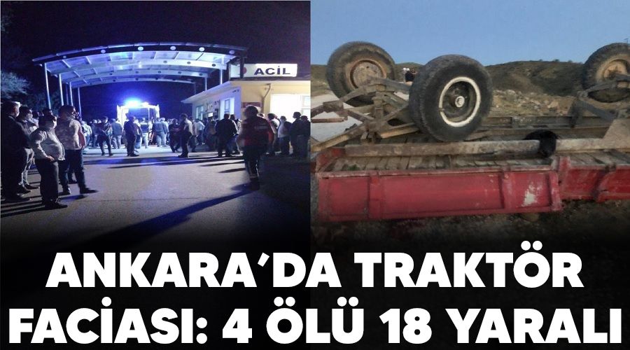 Ankara'da trakt�r facias�; 4 �l�, 18 yaral�