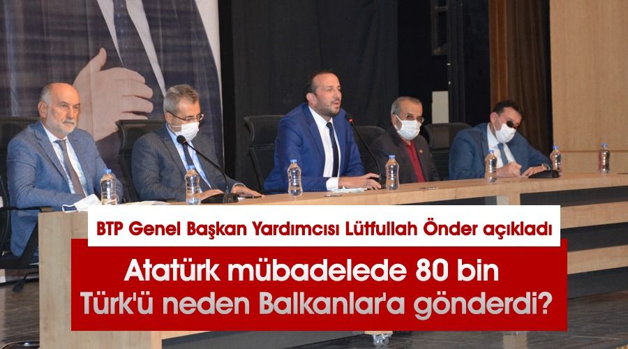 Atat�rk m�badelede 80 bin T�rk'� neden Balkanlar'a g�nderdi?