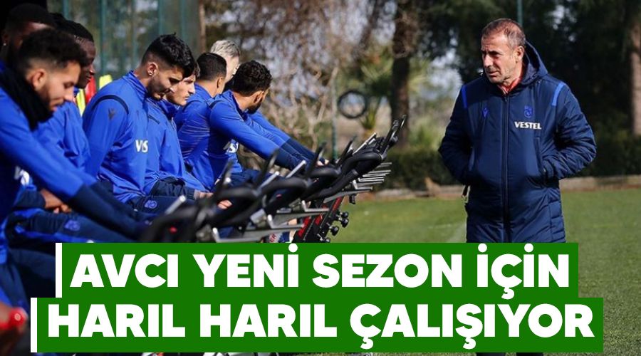 Avcı yeni sezon için harıl harıl çalışıyor