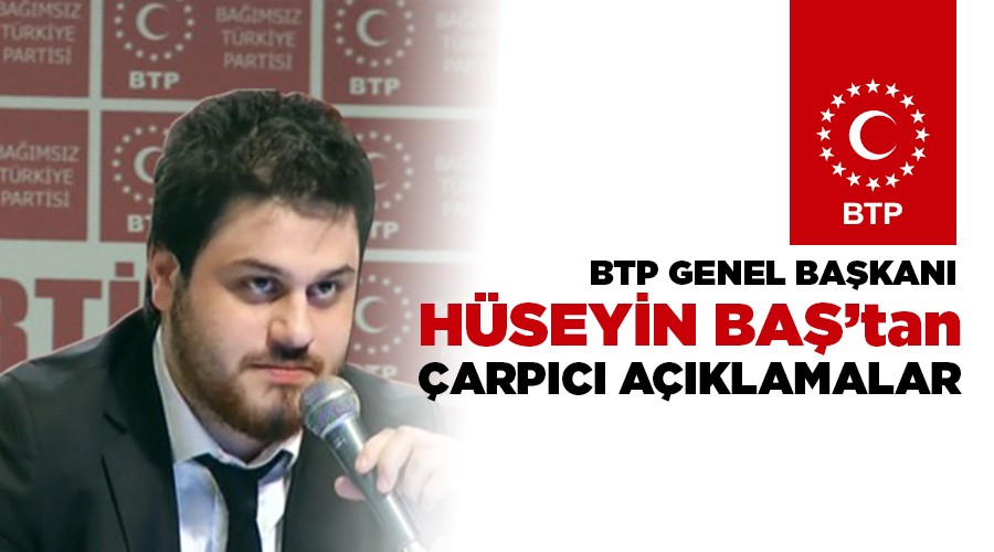 BTP Genel Ba�kan�ndan �arp�c� a��klamalar