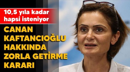 Canan Kaftancolu hakknda zorla getirme karar