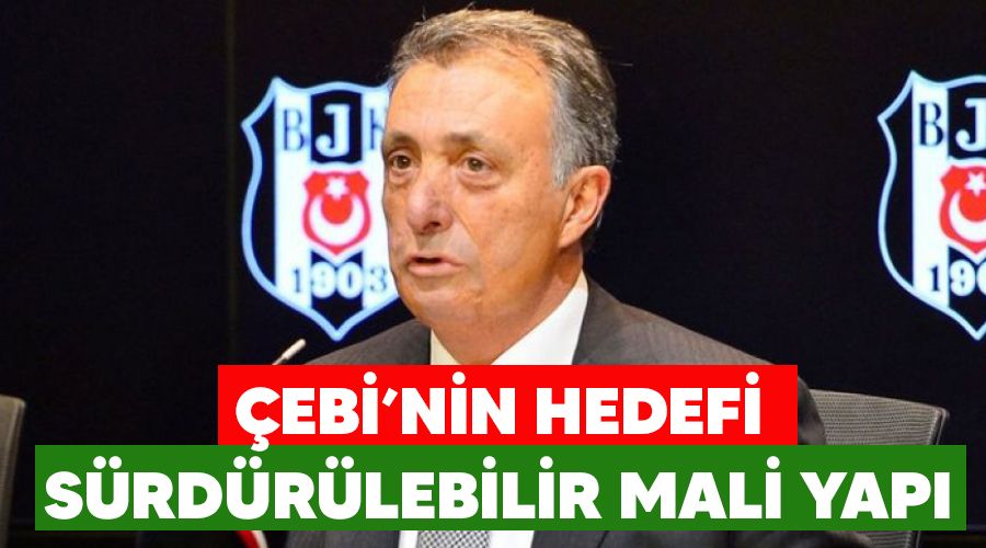 �ebi'nin hedefi s�rd�r�lebilir bir mali yap�