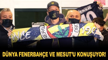 Dnya Fenerbahe ve Mesut'u konuuyor