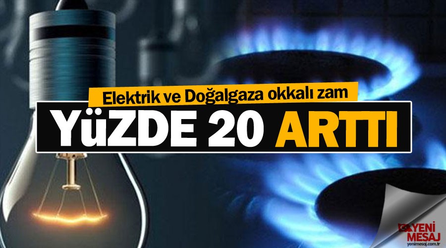 Elektrik ve doal gaz fiyatlar yzde 20 artt