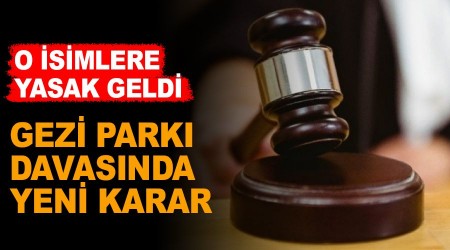 Gezi Parkı davasında yurt dışına çıkış yasağı
