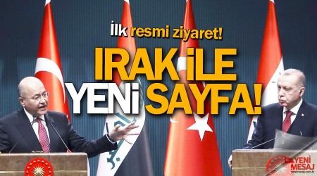 Irak ile yeni sayfa açılıyor