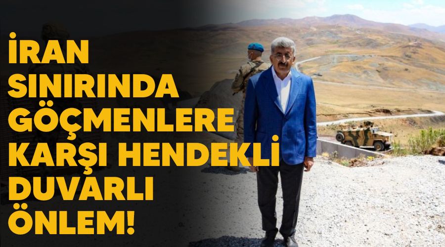 �ran s�n�r�nda g��menlere kar�� hendekli, duvarl� �nlem!