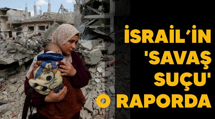 �srail�in 'sava� su�u' o raporda