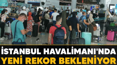 stanbul Havaliman'nda yeni rekor bekleniyor