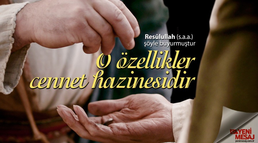 O �zellikler cennet hazinesidir